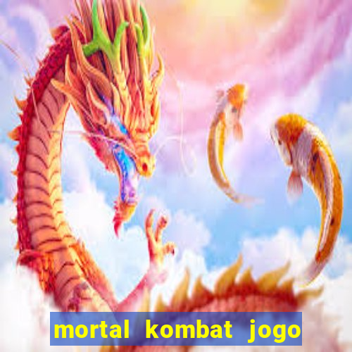 mortal kombat jogo de luta dinheiro infinito